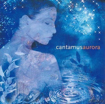 Cantamus: Antamus Aurora [CD]