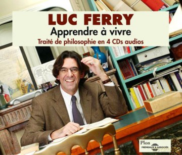 Luc Ferry: Apprendre a Vivre [CD]