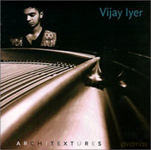 Lyer, Vijay: Architextures [CD]