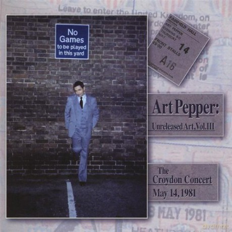 Art Pepper: Art Pepper: Unreleased Art Vol. 3, Croydon Concert [CD]