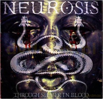 Neurosis: Through Silver In Blood [CD]