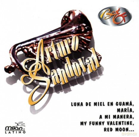 Arturo Sandoval: Arturo Sandoval Best Of [CD]