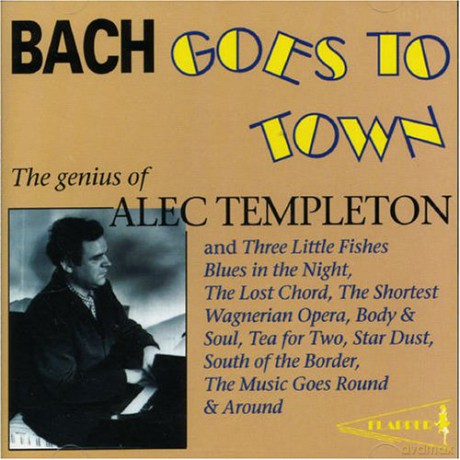 Alec Templeton: Bach Goes To Town [CD]