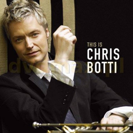 Chris Botti: This Is Chris Botti (PL) [CD]