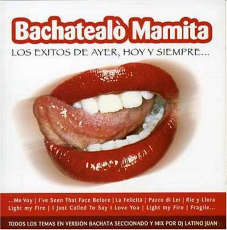 Bachatealo' Mamita - Los Exitos De Ayer, Hoy Y Siempre [CD]
