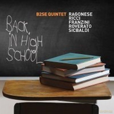 B2se Quintet: Back In High School [CD]