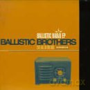 Ballistic Brothers: Ballistic Radio Ep [CD]