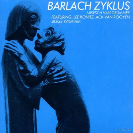Mikesch Van Grummer: Barlach Zyklus [CD]