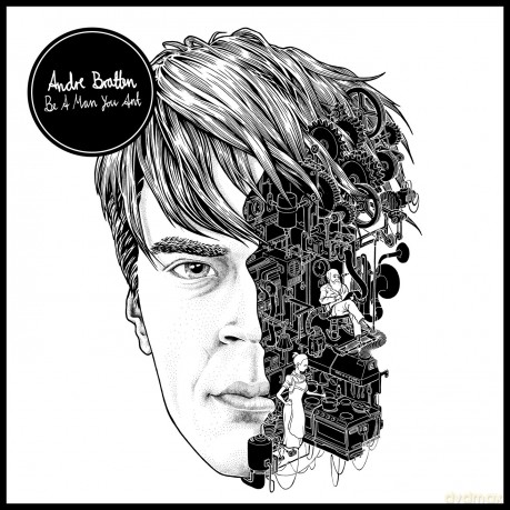 Andre Bratten: Be A Man You Ant [CD]
