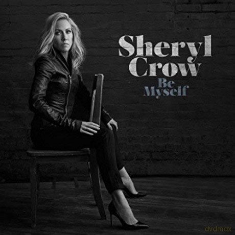Sheryl Crow: Be Myself [CD]