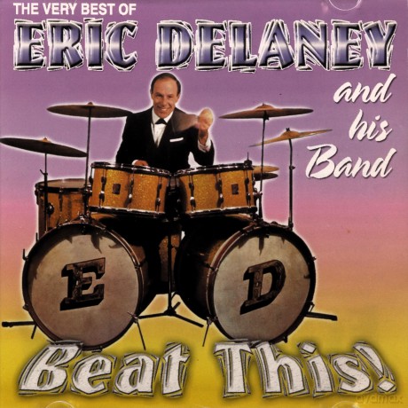 Eric Delaney: Beat This! The Very Best Of Eric Delaney And His Band [CD]