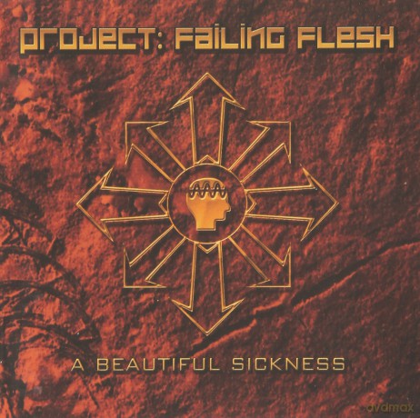 Project Failing Flesh: Beautiful Sickness [CD]