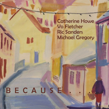 Catherine Howe: Because It Would Be Beautiful [CD]