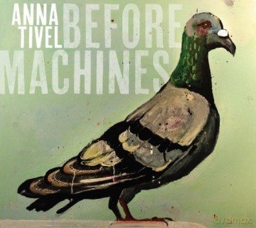 Anna Tivel: Before Machines [CD]