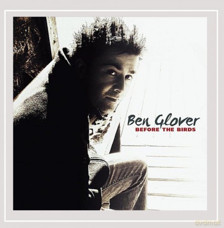 Ben Glover: Before The Birds [CD]