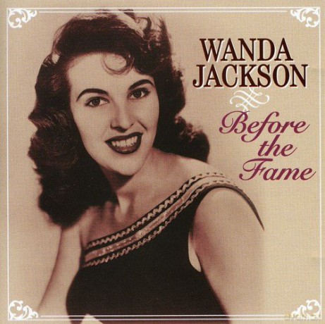Wanda Jackson: Before the Fame [CD]