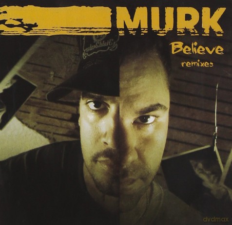 Murk: Believe (Remixes) [CD]