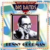 Benny Goodman: Benny Goodman: The Legendary Big Band Series [CD]