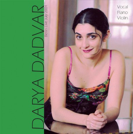 Darya Dadvar: Berlin 2004 Live [CD]