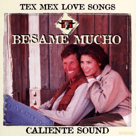 Besame Mucho - Tex Mex Love Songs [CD]
