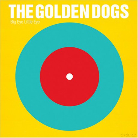The Golden Dogs: Big Eye Little Eye [CD]