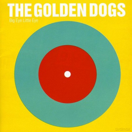 The Golden Dogs: Big Eye, Little Eye [CD]