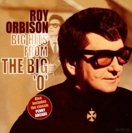 Roy Orbison: Big Hits From the Big O [CD]