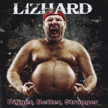 Lizhard: Bigger, Better, Stronger [CD]