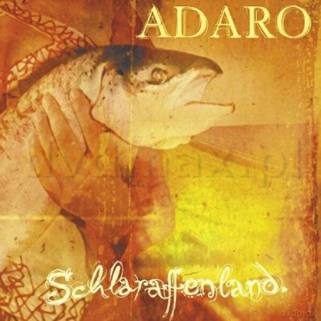 Adaro: Schlaraffenland [CD]