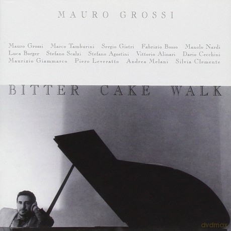 Mauro Grossi: Bitter Cake Walk [CD]