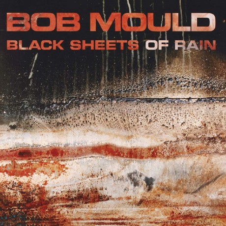 Bob Mould: Black Sheets Of Rain [CD]