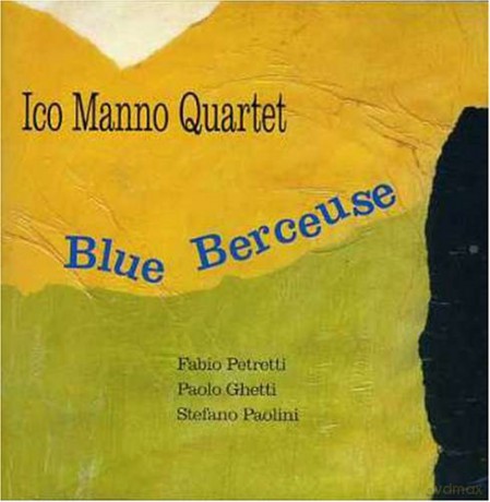 Ico Manno Quartet: Blue Berceuse [CD]
