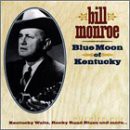 Bill Monroe: Blue Moon of Kentucky [CD]
