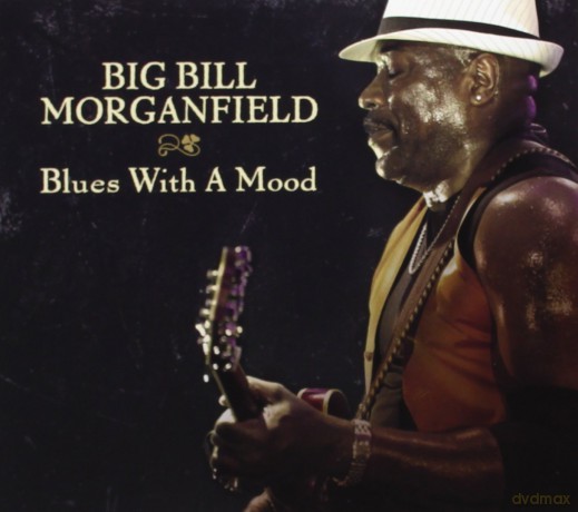 Big Bill Morganfield: Blues With a Mood [CD]