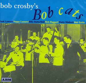 Bob Crosby - Bob Crosbys Bobcats [CD]