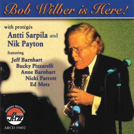 Bob Wilber: Bob Wilber Is Here! [CD]