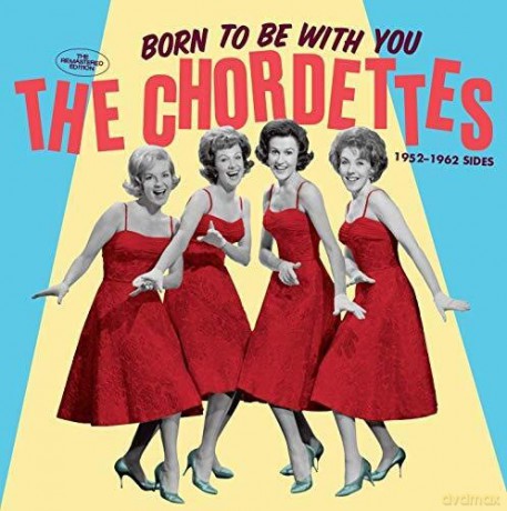 Chordettes: Born To Be With You-1952-1962 Sides [CD]