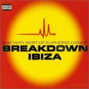 Breakdown Ibiza - the Very Best of Euphoric Dance [2CD]