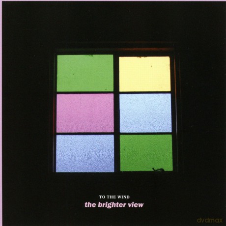 To the Wind: Brighter View [CD]