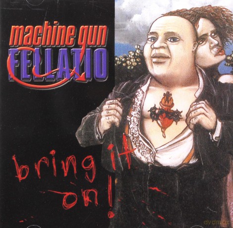 Machine Gun Fellatio: Bring It On! [CD]