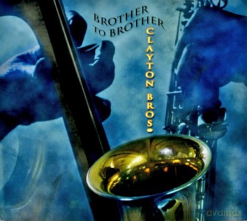 Clayton Brothers: Brother to Brother [CD]
