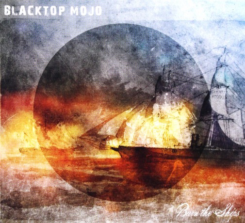 Blacktop Mojo: Burn The Ships [CD]
