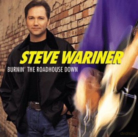 Steve Wariner: Burnin' the Roadhouse Down [CD]