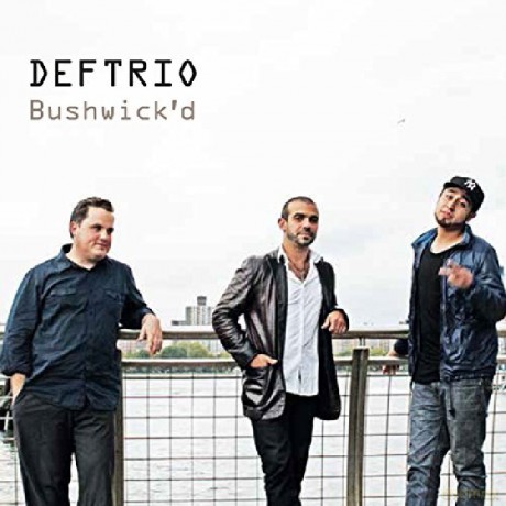 Deftrio: Bushwick'D [CD]