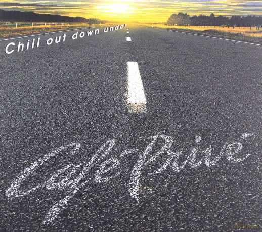 Cafe'Prive'Chill Out Down Under [CD]