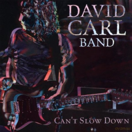 David Carl Band: Can't Slow Down [CD]