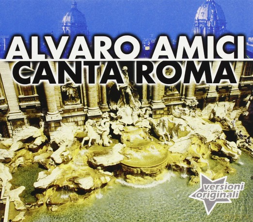 Alvaro Amici: Canta Roma [CD]