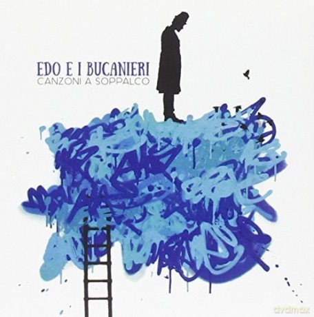 Edo E I Bucanieri: Canzoni A Soppalco [CD]