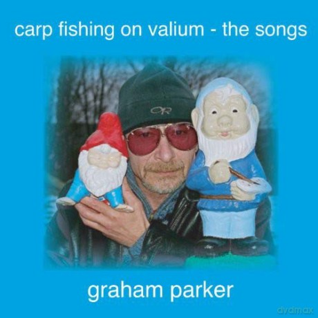 Graham Parker: Carp Fishing On Valium [CD]