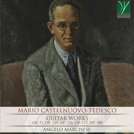 Angelo Marchese: Castelnuovo-Tedesco: Guitar Works [CD]